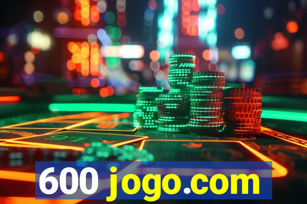 600 jogo.com